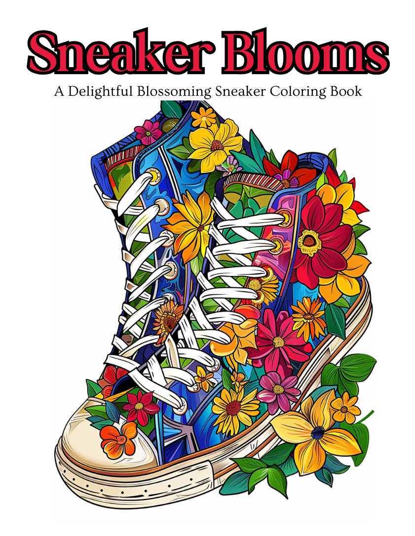 Sneaker Blooms: A Delightful Blossoming Sneaker Coloring Book